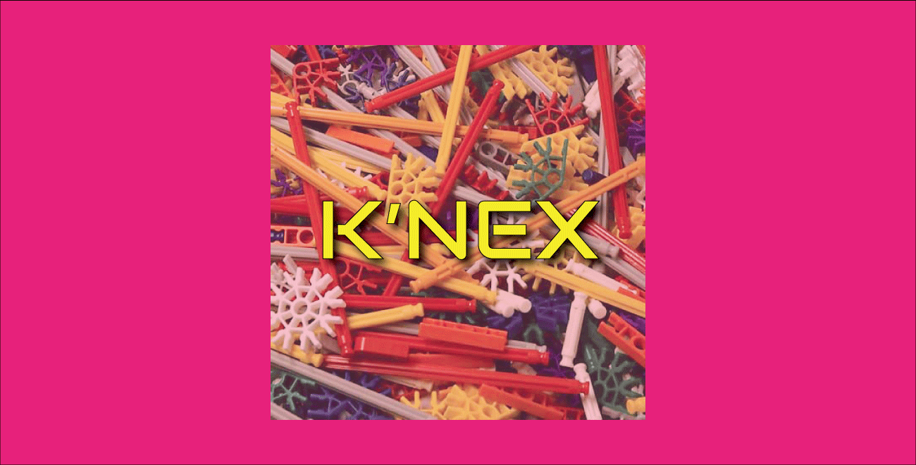 K'NEX 90s Please!